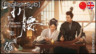 [Eng Subs] The Prisoner of Beauty – Eps. 15 (2025)