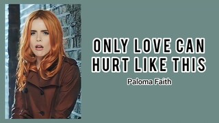 Paloma Faith - Only Love Can Hurt Like This [Lyrics]