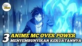 Rekomendasi Anime MC Over Power Menyembunyikan Kekuatannya
