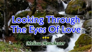 Looking Through The Eyes of Love - Melissa Manchester (KARAOKE VERSION)