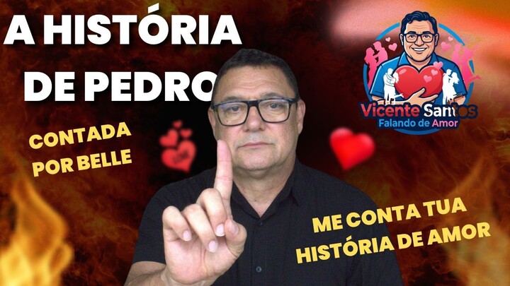FALANDO DE AMOR A HISTÓRIA DE PEDRO CONTADA POR BE