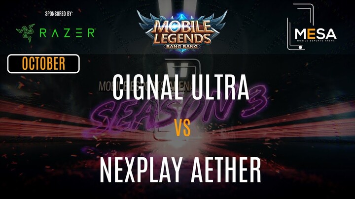 MeSA Season 3 Mobile Legends October: CIGNAL ULTRA VS NEXPLAY AETHER FINALS