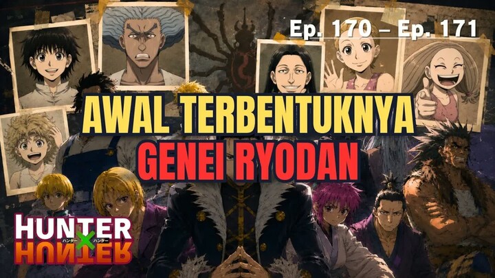 KISAH TRAGIS ! AWAL TERBENTUKNYA GENEI RYODAN  -  FULL ALUR CERITA HUNTER X HUNTER PART 10