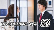  현재는 아름다워 IT'S BEAUTIFUL NOW EP 36 ENG SUB