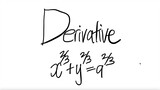 1st/2 ways: derivative x^2/3 + y^2/3 = a^2/3