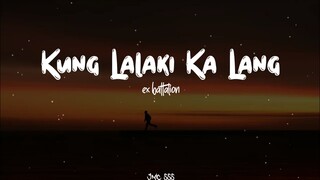 Ex Battalion - Kung lalaki ka lang (lyrics)