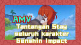 AMV Tantangan Stay seluruh karakter Genshin Impact