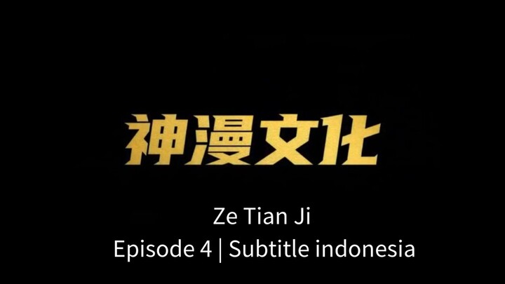 Ze Tian Ji | Episode 4 | Subtitle indonesia | Donghua Terbaru 2026