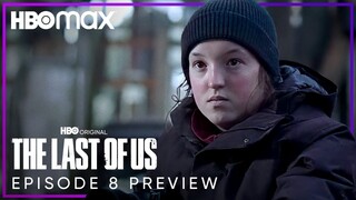 Episode 8 Preview | The Last of Us | HBO Max