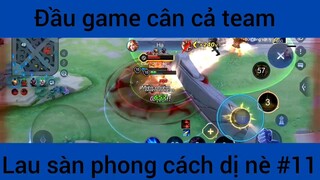 Đầu game cân cả team #11