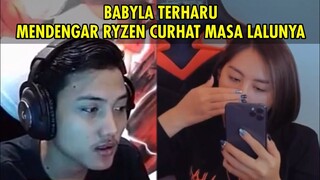 BABYLA TERHARU MENDENGAR CURHATAN MASA LALU RYZEN