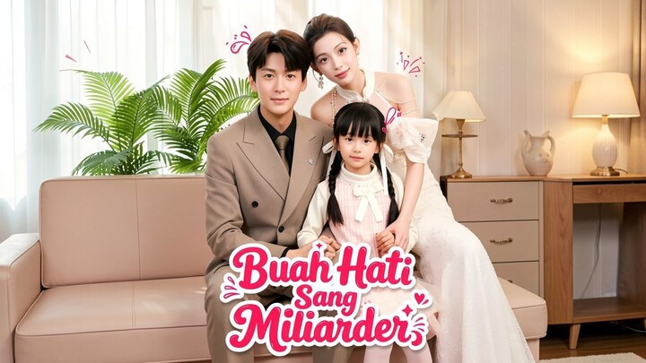 Buah Hati Sang Miliarder Full Bahasa Indonesia (DB)