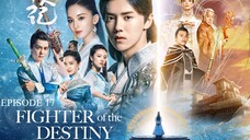 FIGHTER OF THE DESTINY Episode 17 Tagalog Dubbed