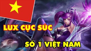 Mãn nhãn với LUX phong cách hổ báo CỤC SÚC nhất LMHT Việt Nam - Đánh Lux phải thế này!!!