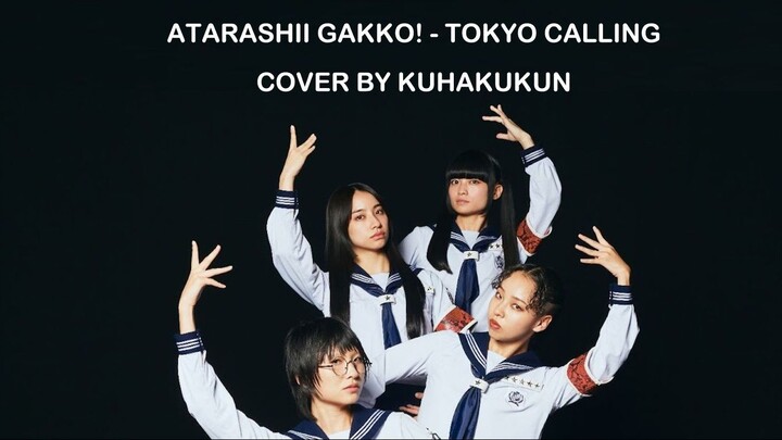 Atarashii Gakko! - TOKYO CALLING cover by KuhakuKun