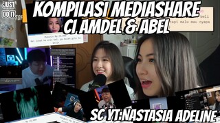 KOMPILASI MEDIASHARE CI AMDEL & ABEL || PART 27!!!