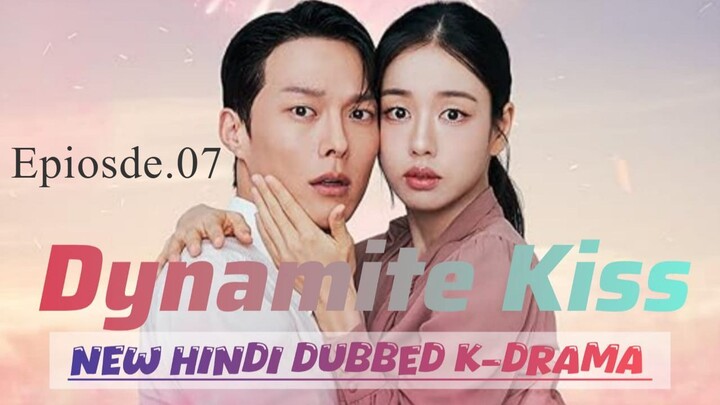 Dynamite Kiss S01 Episode.07 New Hindi Dubbed K-drama