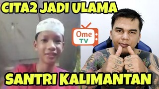 Santri Kalimantan ini mau jadi ulama untuk menegakkan kebenaran || Prank Ome TV