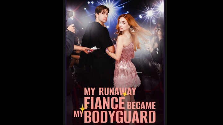My Runaway Fiancé Became My Bodyguard