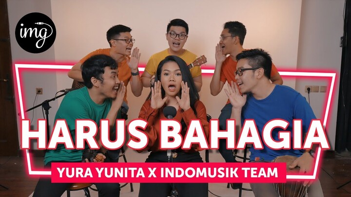 HARUS BAHAGIA (LIVE PERFORM) - Ft. YURA YUNITA