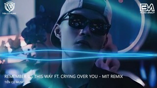 REMEMBER US THIS WAY - MIT REMIX || NHẠC HOT TIK TOK 2024