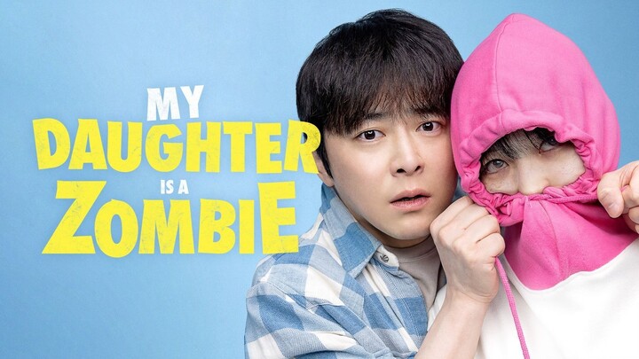 My-Daughter-Is-a-Zombie.2025 Movie (Re Upload) With English Subtitle