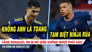 TIN BÓNG ĐA 7/3| Không Ronaldo, MU bị Man City BẮT NẠT tan nát; PSG đã sẵn sàng chia tay Mbappe