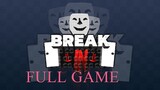 break in 1 full game (no commentary) (REAL DEAD)