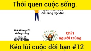 Thói quen cuộc sống kéo lùi cuộc đời bạn phần 12