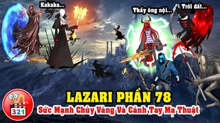 Câu Chuyện Lazari Phần 78: Sức Mạnh Cánh Tay Ma Thuật Và Chùy Vàng Của Cabadath