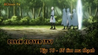 Black Clover (TV) Tập 9 - Đi tìm ma thạch