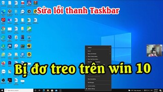 Cách sửa lỗi thanh taskbar start menu win 10 bị đỡ treo không vào được