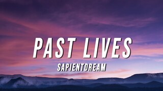 sapientdream - Past Lives (Lyrics)