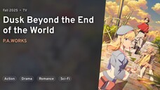 Towa no Yuugure | DuskBeyondTheEndOfTheWorld INTRO