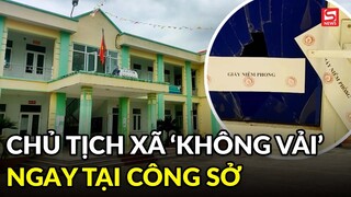 Xác minh clip chủ tịch xã 'không mảnh vải' với nữ cán bộ ngay tại công sở