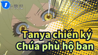 [Tanya chiến ký/AMV] Chúa phù hộ bạn_1