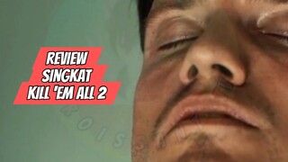 Review Singkat Kill 'Em All 2