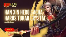 UJI KEBERUNTUNGAN DENGAN GACHA DIAMOND DRAW UNTUK MENDAPATKAN HAN XIN - HONOR OF KING