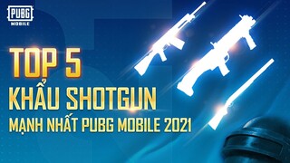 Top 5 Khẩu Súng Shotgun Mạnh Nhất PUBG Mobile 2021 | Giải Mã Vũ Khí