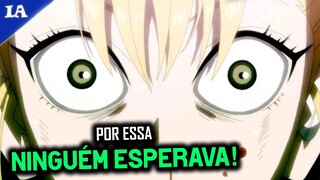 NUNCA VI ISSO ACONTECER COM ANIMES ANTES!