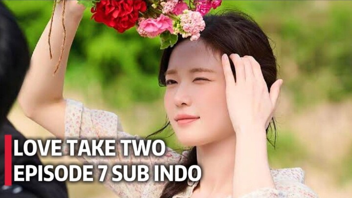 Love Take Two (2025) Episode 7 Subtitle Indonesia