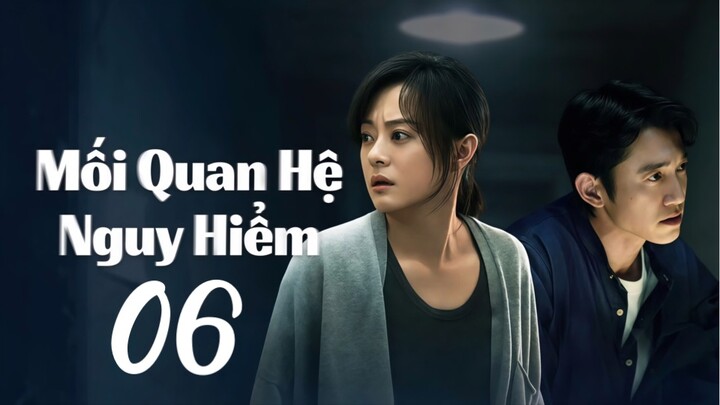 Mối Quan Hệ Nguy Hiểm (The Dark Romance) Full HD - Tập06 (Thuyết Minh)