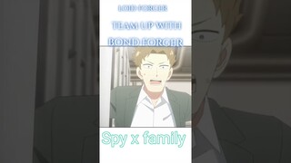 loid forger team up with bond forger ⭐