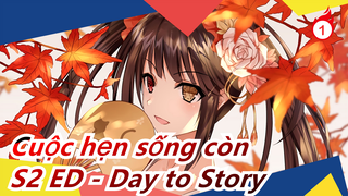 Cuộc hẹn sống còn | Mùa 2 ED - Day to Story_1