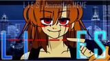 L I E S - Animation Meme [trigger warning]