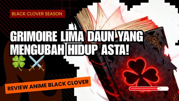 Grimoire Lima Daun yang Mengubah Hidup Asta! 🍀⚔️ | Review Anime Black Clover