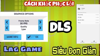 Dream League Soccer 2021 Cách Khắc Phục Lỗi Lag Game Và Chơi Mượt Hơn | NT DLS