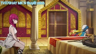 Thuyết Minh Magi_mê cung huyền thoại Tập 7 MK N