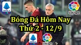 Lịch Thi Đấu Bóng Đá Hôm Nay 12/9 - Serie A & La Liga - Thông Tin Trận Đấu
