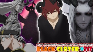 Munculnya Wujud Asli Lucifero [Black Cloverv 317] Pemimpin Dunia Bawah Lapisan Ke-2 Iblis Yang baik?